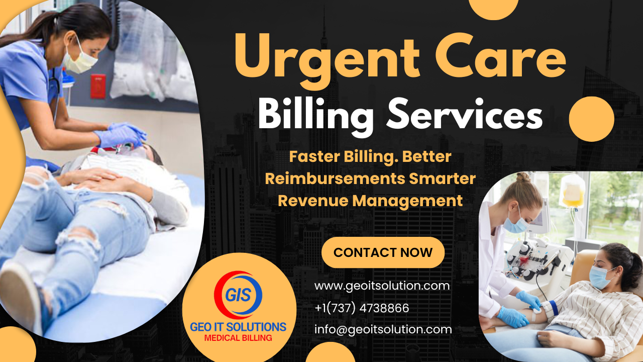 Urgent Care Billing: A Complete Guide to Challenges, Compliance, and Revenue Optimization with Geo IT Solutions