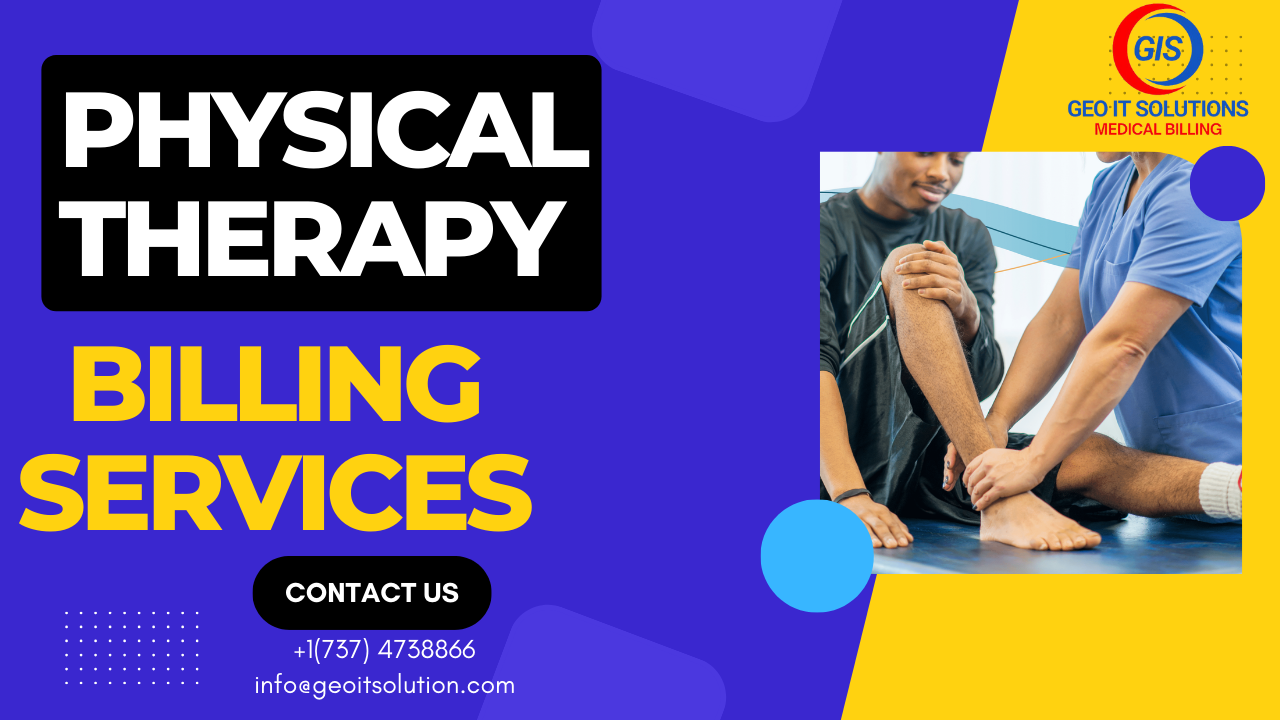 Physical Therapy Billing Services: Maximize Revenue and Cut Costs with Geo IT Solutions